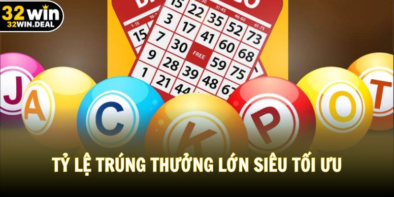 Tỷ lệ trúng thưởng lớn siêu tối ưu